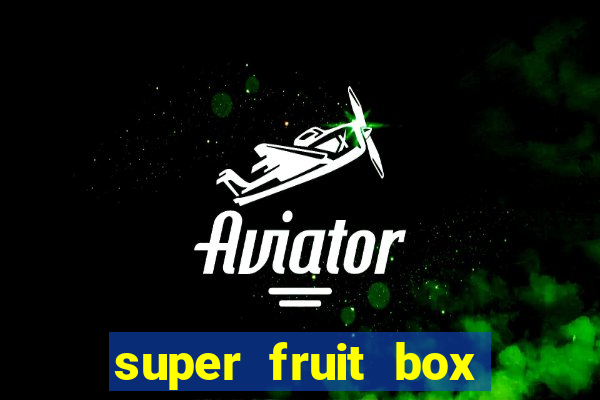 super fruit box codes 2024